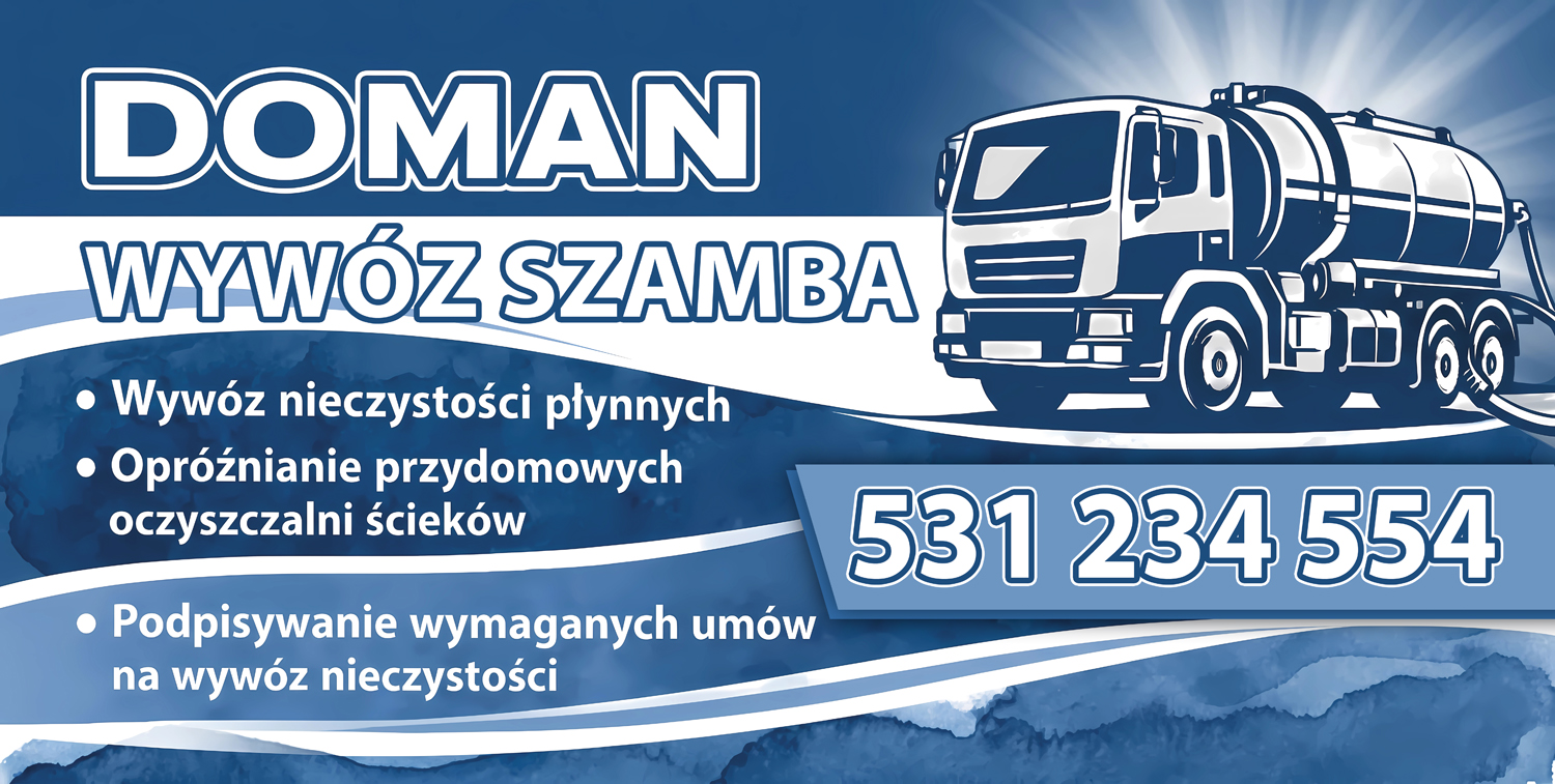 Reklama DOMAN: wywóz nieczystości płynnych, opróżnianie przydomowych oczyszczalni, podpisywanie umów, telefon 531 234 554